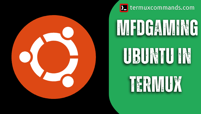 Mfdgaming Ubuntu in Termux Mfdgaming Ubuntu in Termux