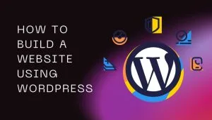 How to build a Website using WordPress